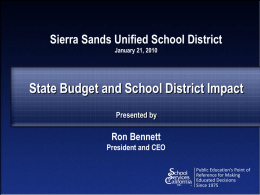 State Budget and School District Impact Presented by Sierra Sands