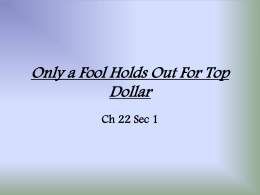 Only a Fool Holds Out For Top Dollar