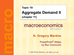Mankiw 5/e Chapter 11: Aggregate Demand II