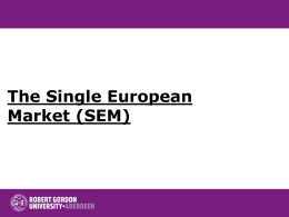 Lecture 4: the Single European Market (SEM)