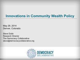 View Steve Dubb`s "Innovations in Community Wealth Policy" slide