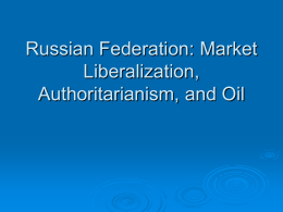 Russian Federation: Market Liberalization, Authoritarianism, and Oil