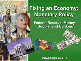 Chapters 16 and 17 Fixing an Economy Monetary Policy and