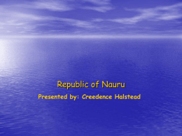 Presented by: Creedence Halstead President of Nauru