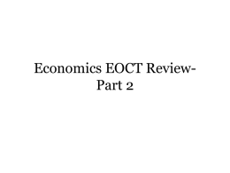 Economics EOCT Review- Part 2 - "Education is the most powerful