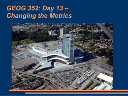 GEOG 352: Day 13 – Changing the Metrics