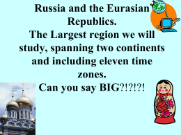 Russia and the Eurasian Republics. The Largest region we will