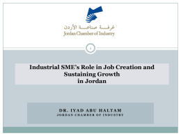 Industrial SME`s role in job creation and sustaining growth in Jordan
