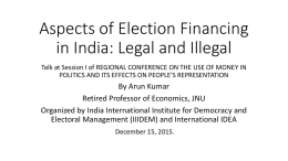 Aspects of Election Financing in India: Legal and Illegal