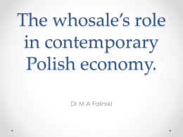 The whosale*s role in contemporary Polish economy.
