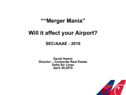 “Merger Mania” Will it affect your Airport? SEC/AAAE