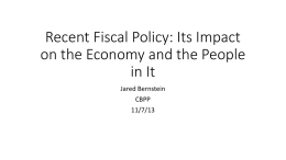 Recent Fiscal Policy: Its Impact on the Economy and the People in It