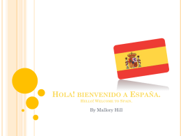 Hola! bienvenido a España. Hello! Welcome to Spain