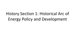 Section 1: Historical Arc of energy Policy and Development