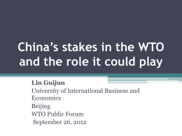 China`s stakes in the WTO and the role it could play Lin Guijun