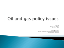 Oil and gas policy issues - Levin College