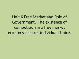 Unit 6 Free Market and Role of Government. The existence of