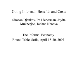 Going Informal: Benefits and Costs Simeon Djankov, Ira Lieberman
