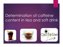 Determination of caffeine content in tea and soft drink