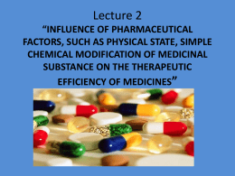 Lecture 2 *Influence of pharmaceutical factors, such as physical