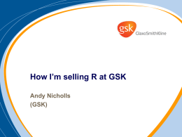How I*m selling R at GSK