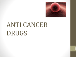 ANTI CANCER DRUGS