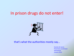 In prison drugs do not enter! That`s what the authorities mostly say…