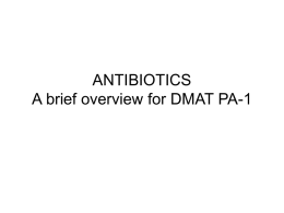 ANTIBIOTICS A brief overview for DMAT PA-1