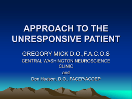 APPROACH TO THE UNRESPONSIVE PATIENT