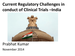 Current Regulatory Challenges in conduct of Clinical Trials –India