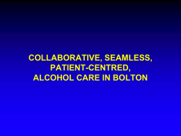 Collaborative, Seamless, Patient-Centred, Alcohol Care In Bolton