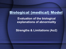 Biological Approach to explaining abnormality (Evaluation, Ao2)