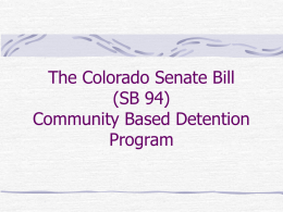 The Colorado Senate Bill (SB 94) Community Based Detention