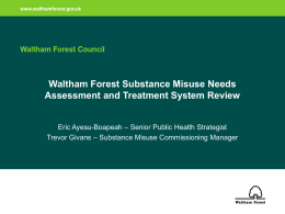 Waltham Forest Substance Misuse Needs Assessment and