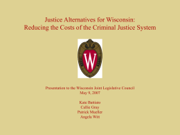 Justice Alternatives for Wisconsin: Reducing the Costs of