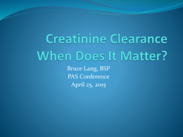 Creatinine Clearance When Does It Matter?