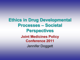 Ethics in Drug Developmental Processes – Societal Perspectives