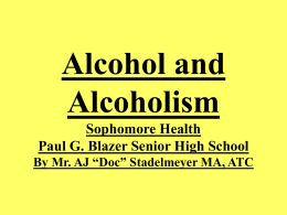 Alcohol and Alcoholism Sophomore Health Paul G. Blazer