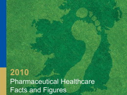 Pharmaceutical Healthcare Facts and Figures 2010