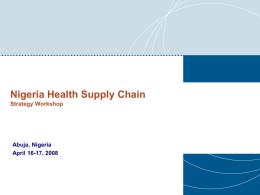 Nigeria Health Supply Chain: Strategy Workshop, April 16 2008
