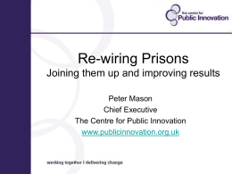 Re-wiring Prisons - Joining them up and improving results