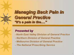 Managing Back Pain in General Practice “It’s a pain in the….”
