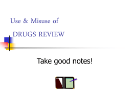 Use & Misuse of DRUGS REVIEW - Mrs. Spear's Health Class