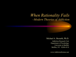When Rationality Fails -- Modern Theories of Addiction