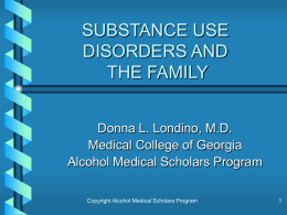 SUBSTANCE USE DISORDERS AND THE FAMILY
