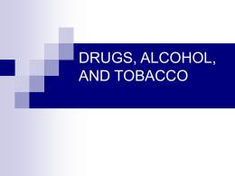 DRUGS, ALCOHOL, AND TOBACCO