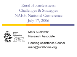 Rural Homelessness NCSHA Spring Conference May 9th, 2006
