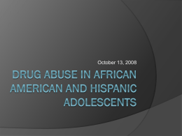 Drug Abuse in African american and hispanic adolescents