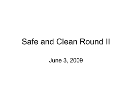 Safe and Clean Round II