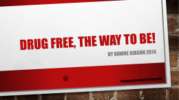 Drug Free, the way to be!